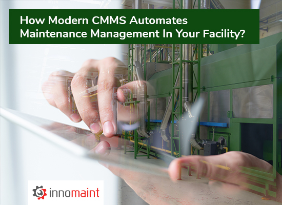 How Modern CMMS Automates Maintenance Management In Your Facility
